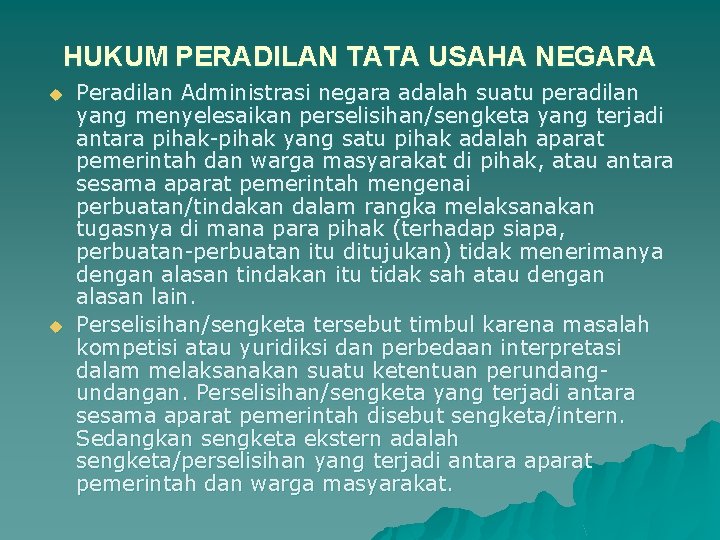 HUKUM PERADILAN TATA USAHA NEGARA u u Peradilan Administrasi negara adalah suatu peradilan yang