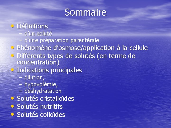 Sommaire • Définitions – d’un soluté – d’une préparation parentérale • Phénomène d’osmose/application à