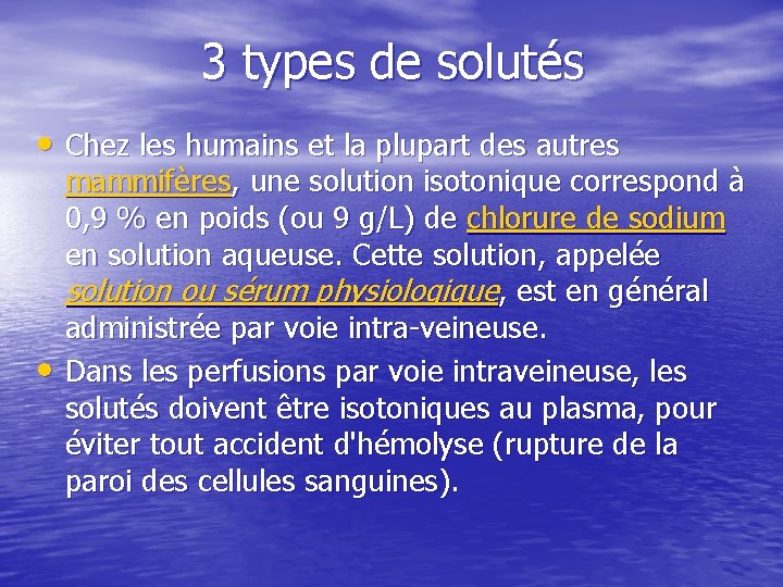 3 types de solutés • Chez les humains et la plupart des autres •