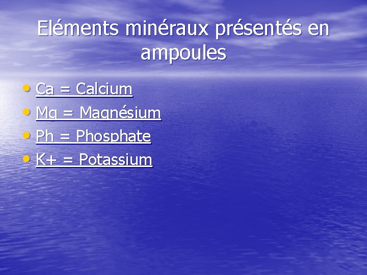 Eléments minéraux présentés en ampoules • Ca = Calcium • Mg = Magnésium •
