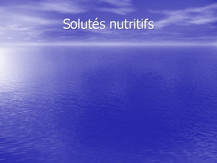 Solutés nutritifs 