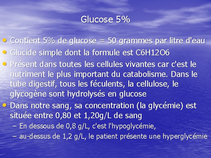 Glucose 5% • Contient 5% de glucose = 50 grammes par litre d'eau •