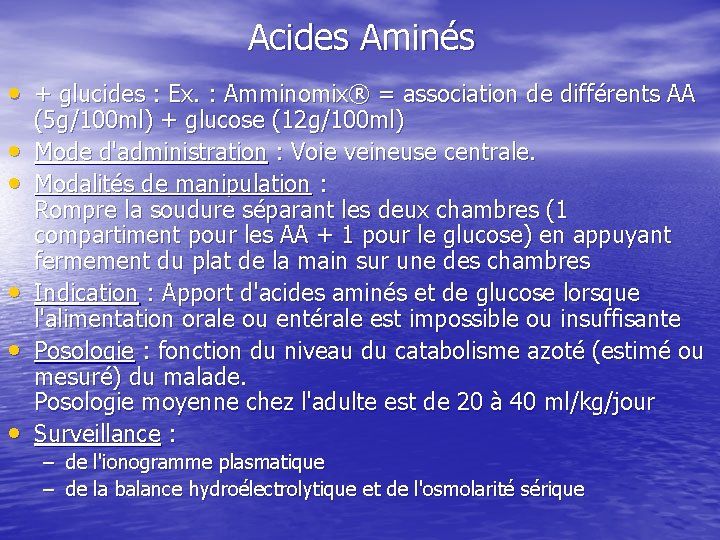 Acides Aminés • + glucides : Ex. : Amminomix® = association de différents AA