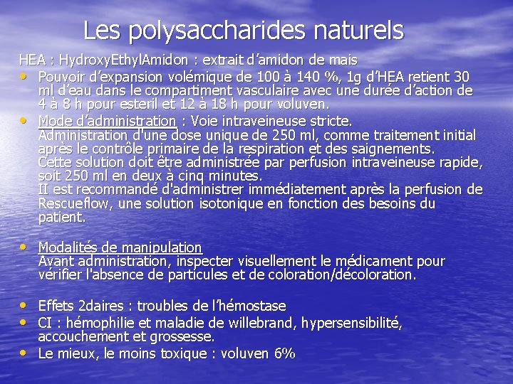 Les polysaccharides naturels HEA : Hydroxy. Ethyl. Amidon : extrait d’amidon de mais •