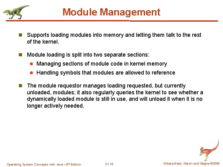 Module Management n Supports loading modules into memory and letting them talk to the Module Management n Supports loading modules into memory and letting them talk to the