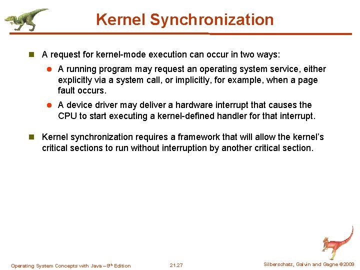 Kernel Synchronization n A request for kernel-mode execution can occur in two ways: l Kernel Synchronization n A request for kernel-mode execution can occur in two ways: l