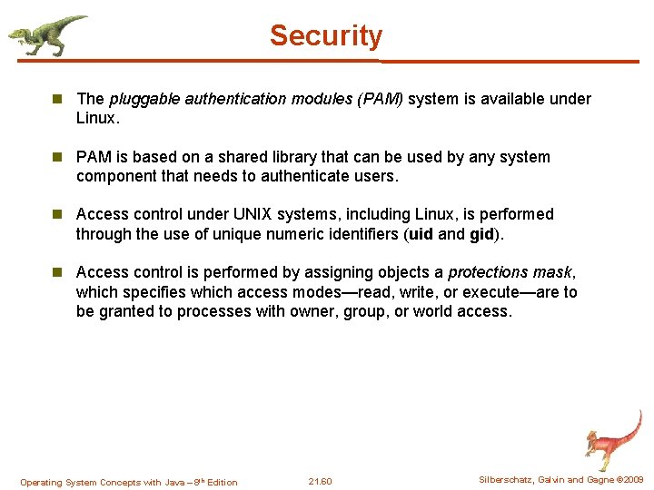Security n The pluggable authentication modules (PAM) system is available under Linux. n PAM Security n The pluggable authentication modules (PAM) system is available under Linux. n PAM