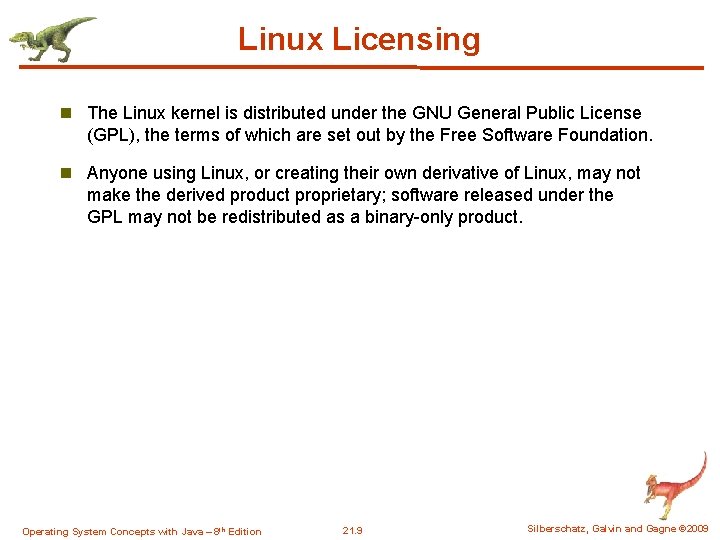 Linux Licensing n The Linux kernel is distributed under the GNU General Public License Linux Licensing n The Linux kernel is distributed under the GNU General Public License