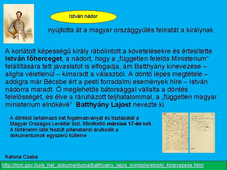 István nádor nyújtotta át a magyar országgyűlés feliratát a királynak A korlátolt képességű király