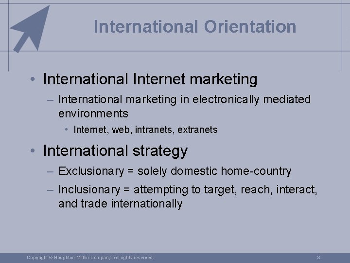 International Orientation • International Internet marketing – International marketing in electronically mediated environments •