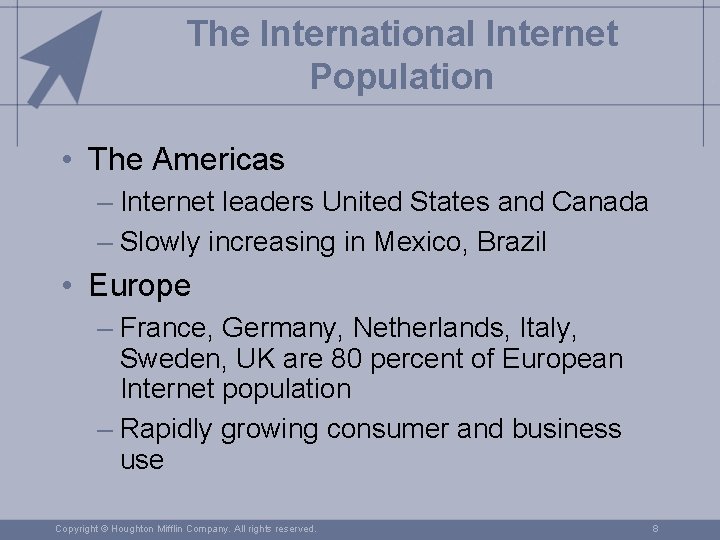 The International Internet Population • The Americas – Internet leaders United States and Canada