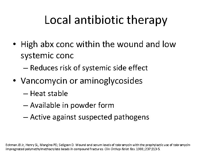 Local antibiotic therapy • High abx conc within the wound and low systemic conc