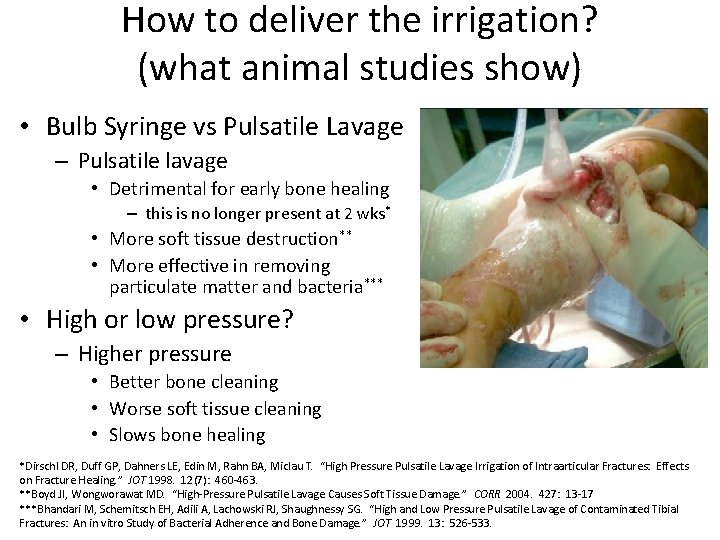 How to deliver the irrigation? (what animal studies show) • Bulb Syringe vs Pulsatile