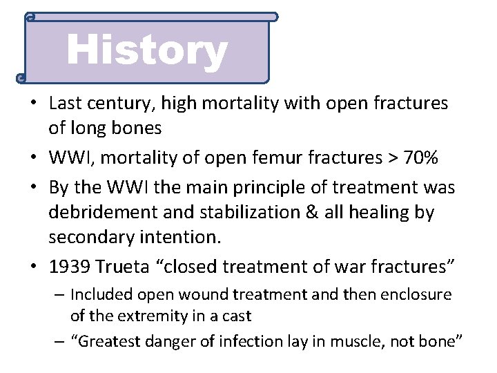 History • Last century, high mortality with open fractures of long bones • WWI,