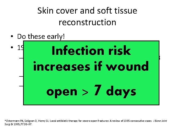 Skin cover and soft tissue reconstruction • Do these early! • 1994 Osterman et