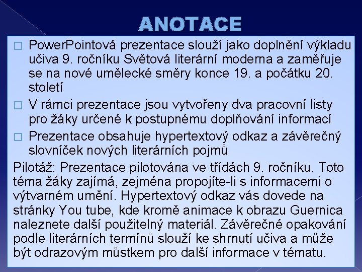 ANOTACE Power. Pointová prezentace slouží jako doplnění výkladu učiva 9. ročníku Světová literární moderna