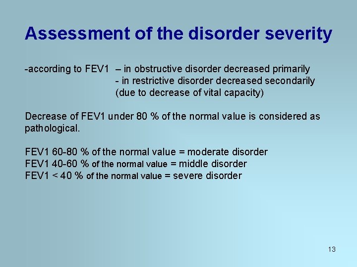 Assessment of the disorder severity -according to FEV 1 – in obstructive disorder decreased