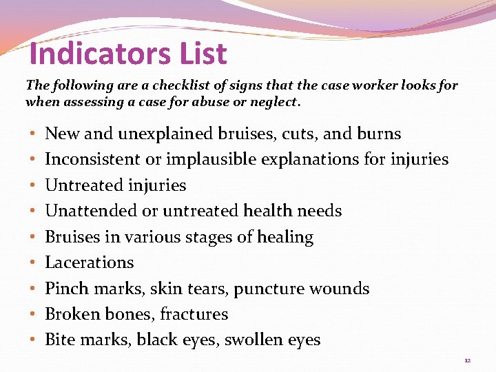 Indicators List The following are a checklist of signs that the case worker looks