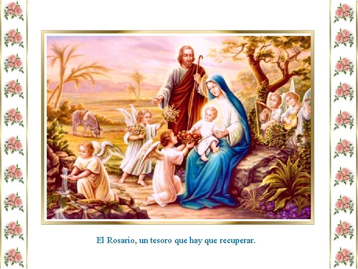 El Rosario, un tesoro que hay que recuperar. 