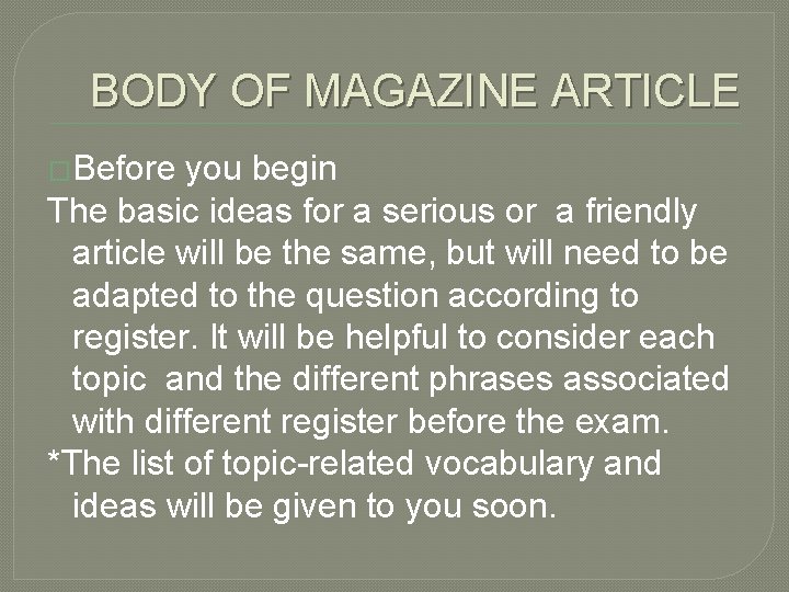 BODY OF MAGAZINE ARTICLE �Before you begin The basic ideas for a serious or