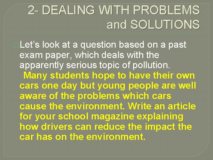 2 - DEALING WITH PROBLEMS and SOLUTIONS �Let’s look at a question based on