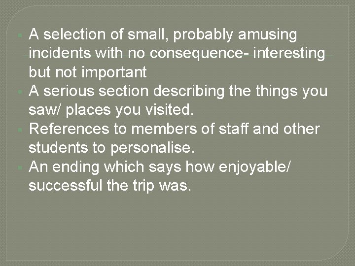 § § A selection of small, probably amusing incidents with no consequence- interesting but
