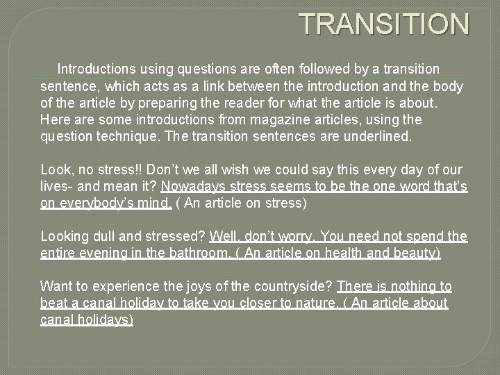 TRANSITION Introductions using questions are often followed by a transition sentence, which acts as