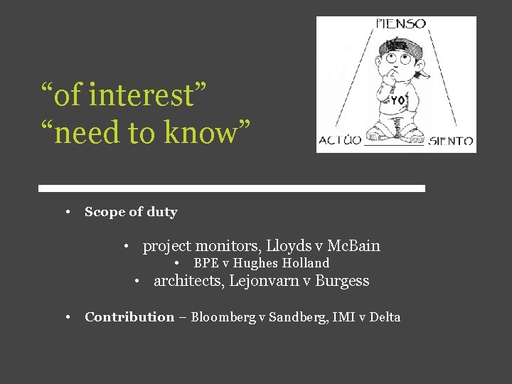“of interest” “need to know” • Scope of duty • project monitors, Lloyds v