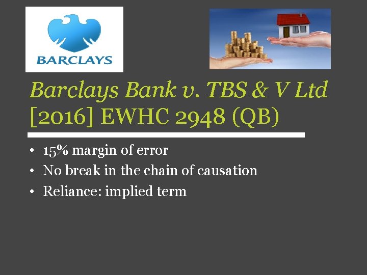 Barclays Bank v. TBS & V Ltd [2016] EWHC 2948 (QB) • 15% margin