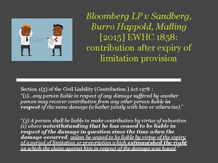 Bloomberg LP v Sandberg, Burro Happold, Malling [2015] EWHC 1858: contribution after expiry of