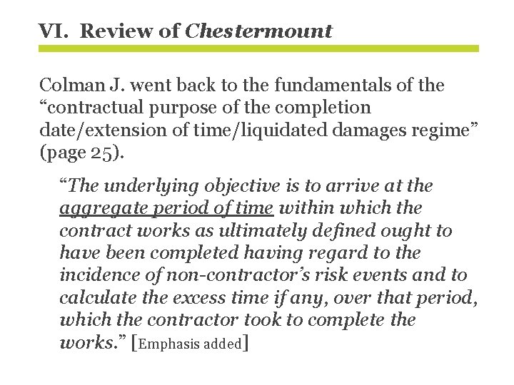 VI. Review of Chestermount Colman J. went back to the fundamentals of the “contractual