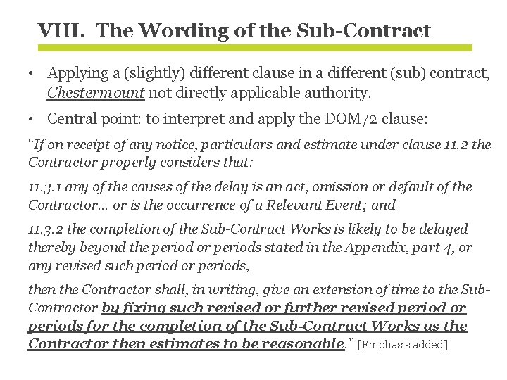 VIII. The Wording of the Sub-Contract • Applying a (slightly) different clause in a