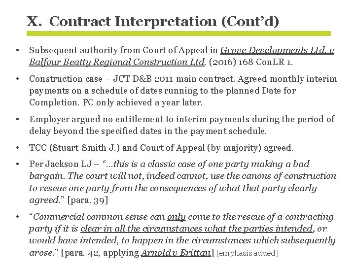 X. Contract Interpretation (Cont’d) • Subsequent authority from Court of Appeal in Grove Developments