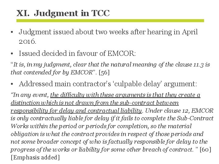 XI. Judgment in TCC • Judgment issued about two weeks after hearing in April