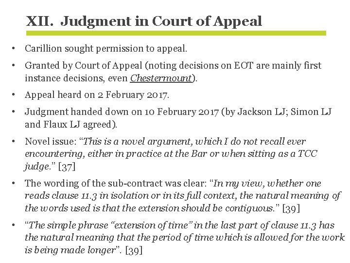 XII. Judgment in Court of Appeal • Carillion sought permission to appeal. • Granted