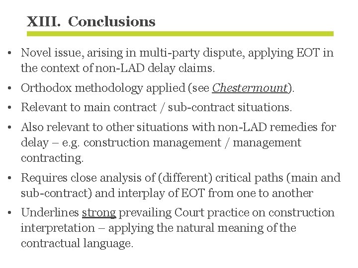 XIII. Conclusions • Novel issue, arising in multi-party dispute, applying EOT in the context