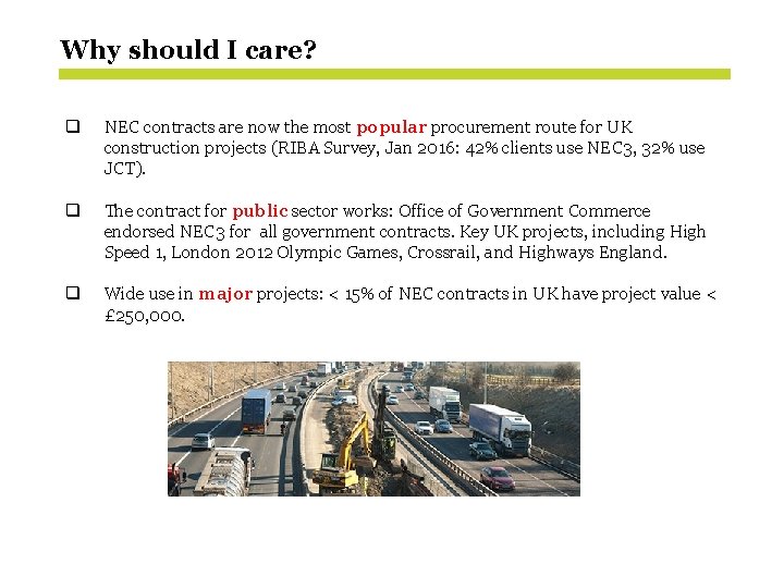 Why should I care? q NEC contracts are now the most popular procurement route