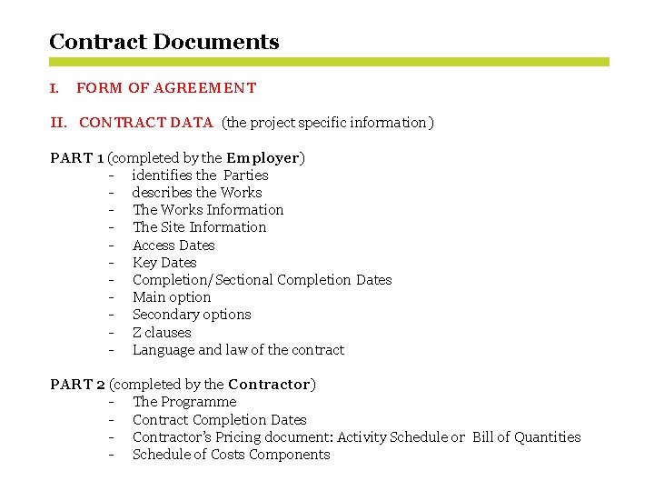 Contract Documents I. FORM OF AGREEMENT II. CONTRACT DATA (the project specific information) PART
