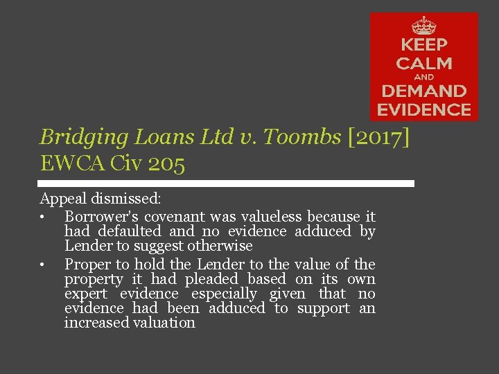 Bridging Loans Ltd v. Toombs [2017] EWCA Civ 205 Appeal dismissed: • Borrower’s covenant