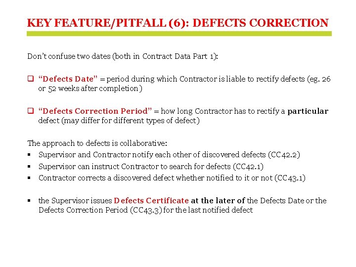 KEY FEATURE/PITFALL (6): DEFECTS CORRECTION Don’t confuse two dates (both in Contract Data Part