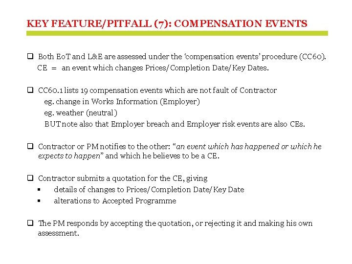 KEY FEATURE/PITFALL (7): COMPENSATION EVENTS q Both Eo. T and L&E are assessed under