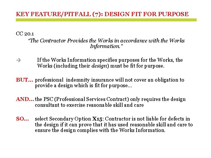 KEY FEATURE/PITFALL (7): DESIGN FIT FOR PURPOSE CC 20. 1 “The Contractor Provides the