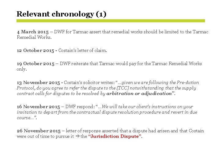 Relevant chronology (1) 4 March 2015 – DWF for Tarmac assert that remedial works