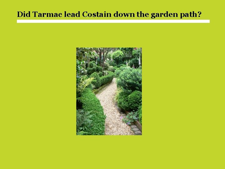 Did Tarmac lead Costain down the garden path? 