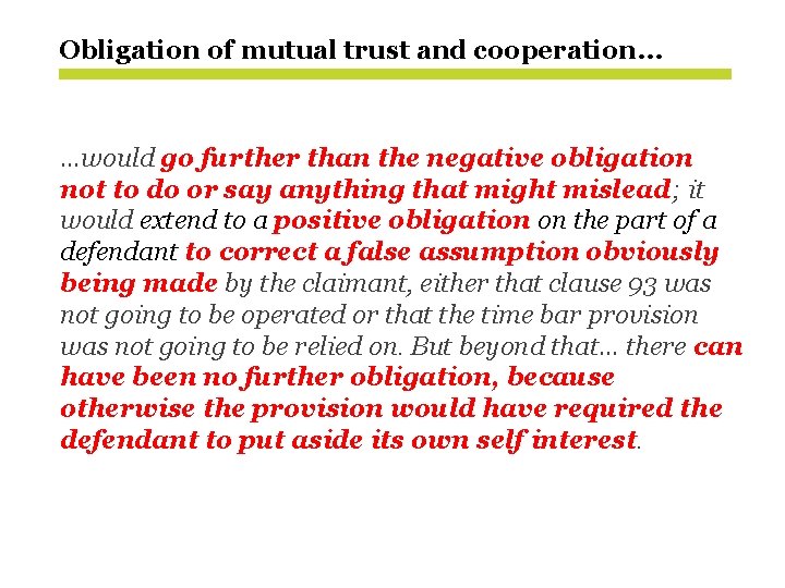 Obligation of mutual trust and cooperation… …would go further than the negative obligation not