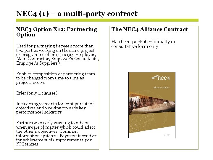 NEC 4 (1) – a multi-party contract NEC 3 Option X 12: Partnering Option