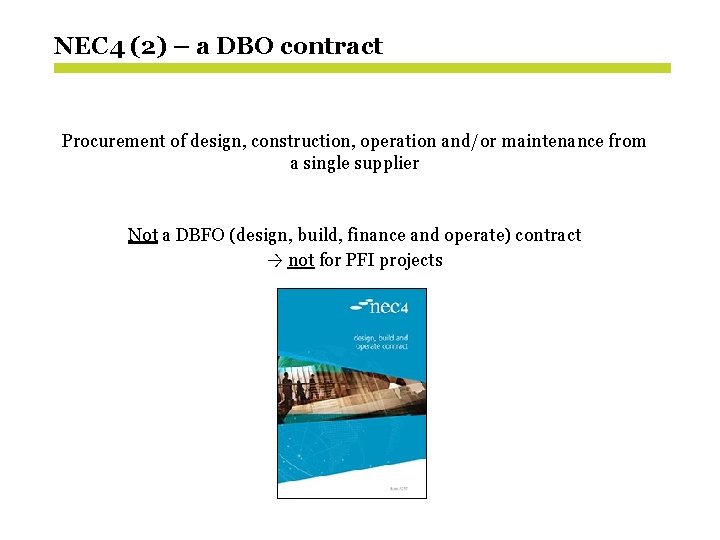 NEC 4 (2) – a DBO contract Procurement of design, construction, operation and/or maintenance