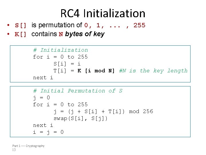 RC 4 Initialization • S[] is permutation of 0, 1, . . . ,