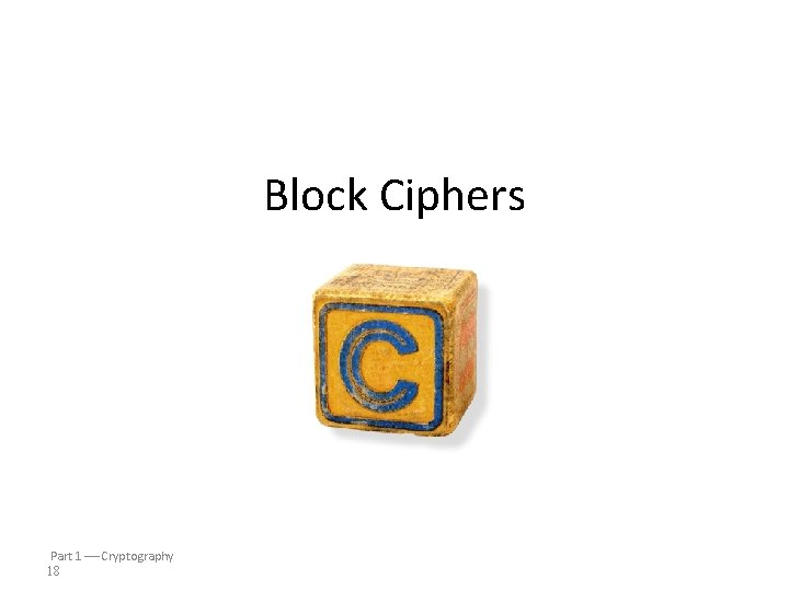 Block Ciphers Part 1 Cryptography 18 