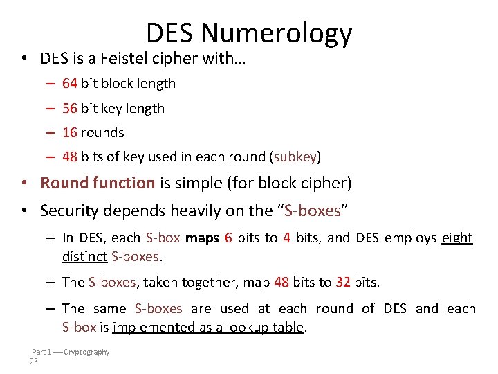 DES Numerology • DES is a Feistel cipher with… – 64 bit block length